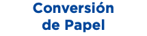 Conversión  de Papel
